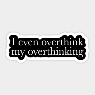 Overthinking Sticker